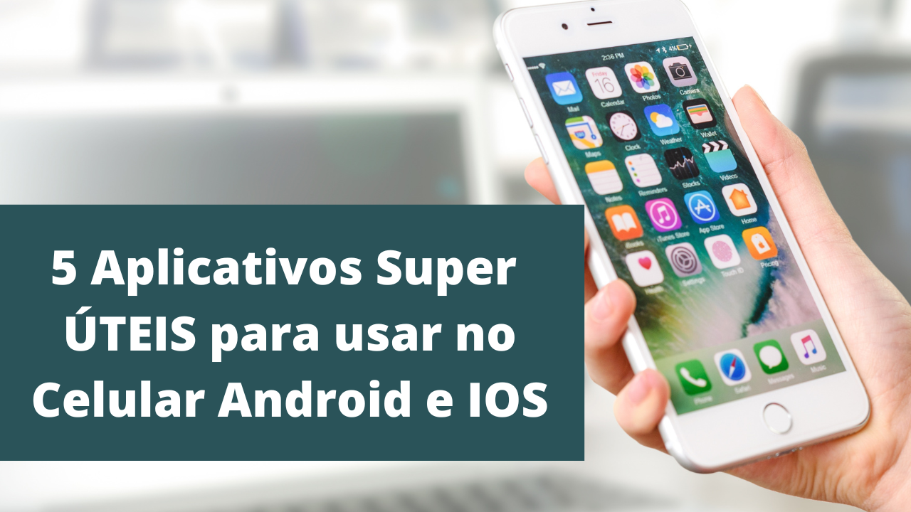 5 Aplicativos Super ÚTEIS para usar no Celular Android e IOS