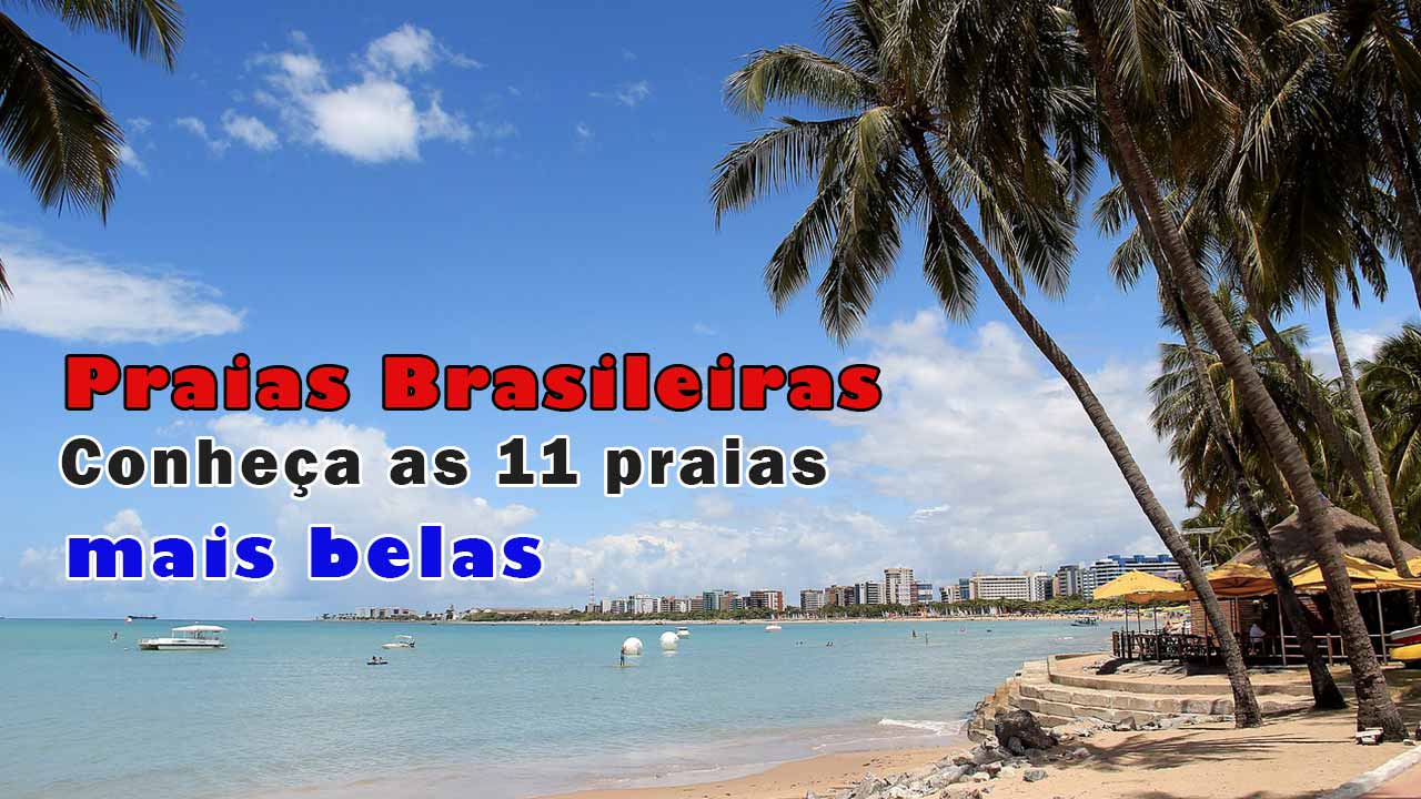 Praias Brasileiras: Conheça as 11 praias mais belas