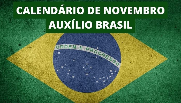 AUXÍLIO BRASIL EM NOVEMBRO: Confira o calendário previsto