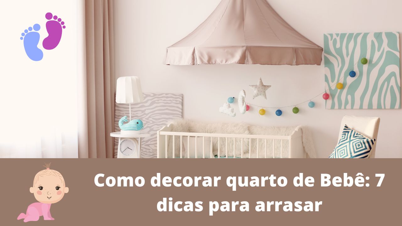 Como decorar quarto de Bebê: 7 dicas para arrasar