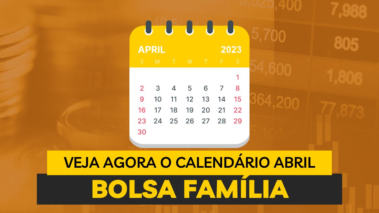 Veja o Calendário do Bolsa Família abril